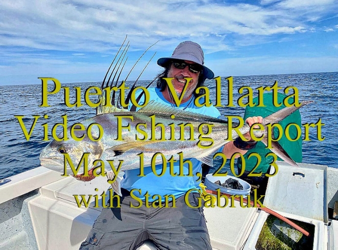 May 10th Video Fishing Report